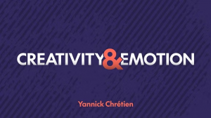 Creativity & Emotion by Yannick Chretien