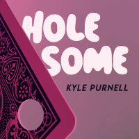 Hole-Some by Kyle Purnell (Instant Download)