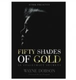 50 SHADES OF GOLD 50 Stagecraft Secrets by Wayne Dobson