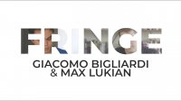 Fringe by Max Lukian and Giacomo Bigliardi