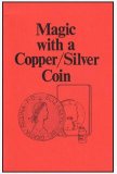 Magic With a Copper Silver Coin by Jerry Mentzer