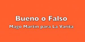 Bueno o Falso by Mago Martin & La Varita