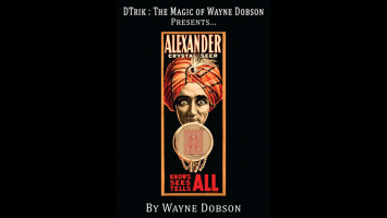 Alexander: The Crystal Seer by Wayne Dobson (Gimmick Not Included)