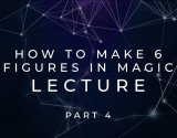 Scott Tokar - How to Make 6 Figures Lecture Part 4 - Ellusionist