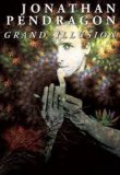 Jonathan Pendragon - Grand Illusion pdf only