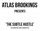 The Subtle Hustle by Atlas Brookings