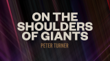 On the Shoulders of Giants by Peter Turner