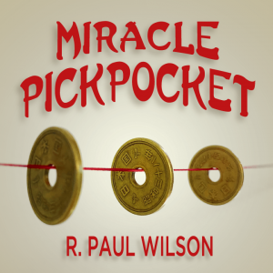 Miracle Pickpocket by R. Paul Wilson