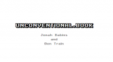 Unconventional Book by Jonah Babins and Ben Train