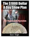 $1000 A Day Plan for Magicians by Devin Knight