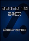 Behind My Back by Abhinav Bothra