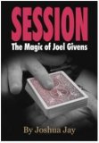 Joshua Jay SessionThe Magic of Joel Givens