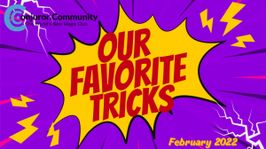 Conjuror Community - Our Favorite Tricks February 2022