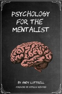 Psychology for the Mentalist by Andy Luttrell order now