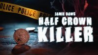 Jamie Daws - Half Crown Killer