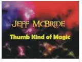 Thumb Kind Of Magic by Jeff Mcbride