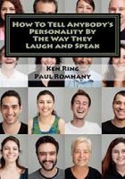 How to Tell Anybody's Personality by the way they Laugh and Speak by Paul Romhany