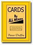 Cards By All Means by Peter Duffie